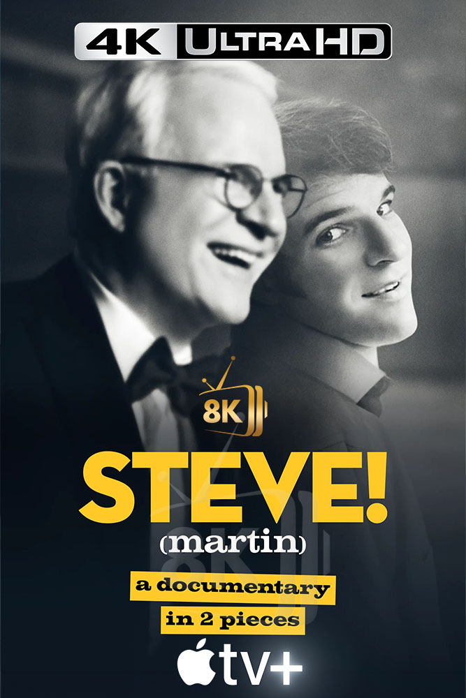 4K-A+ - STEVE! (martin) a documentary in 2 pieces (2024) (US)