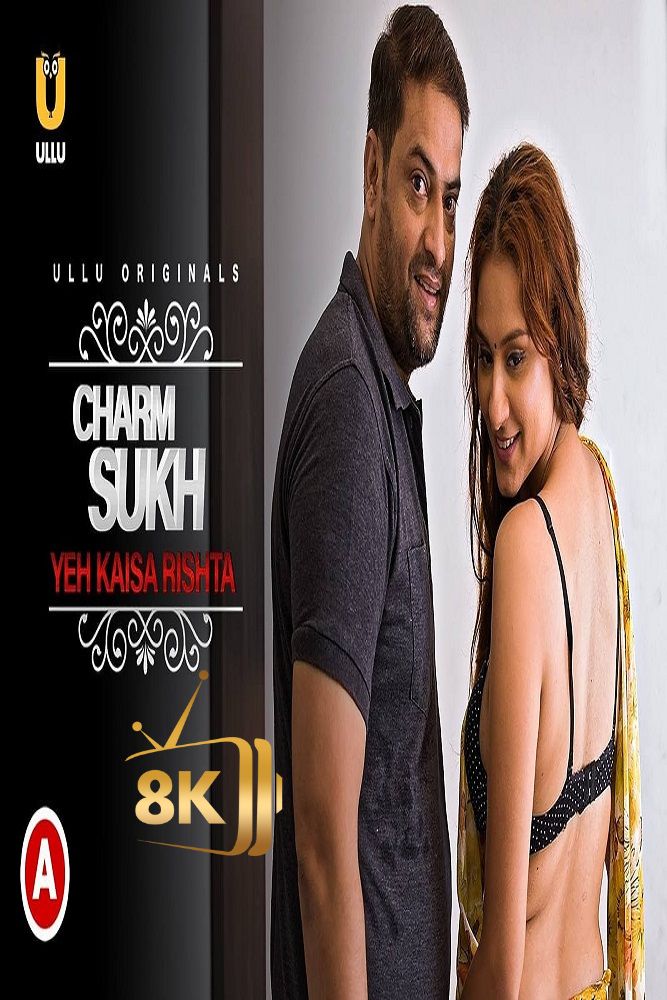 IN - Charmsukh (Yeh Kaisa Rishta) (2021) (IN)