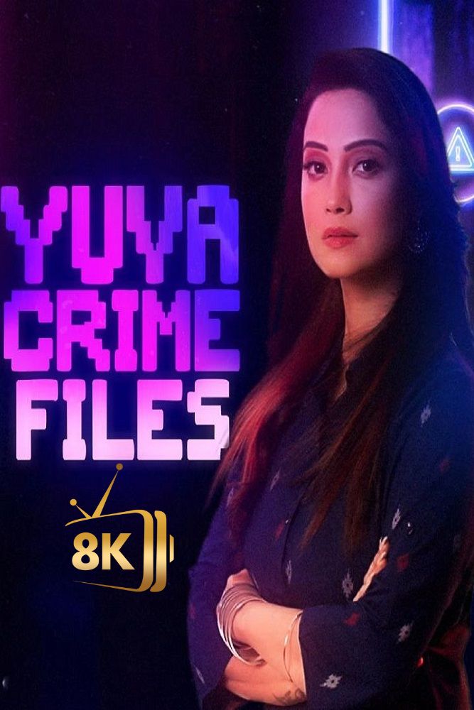 IN - Yuva Crime Files (2025) (IN)