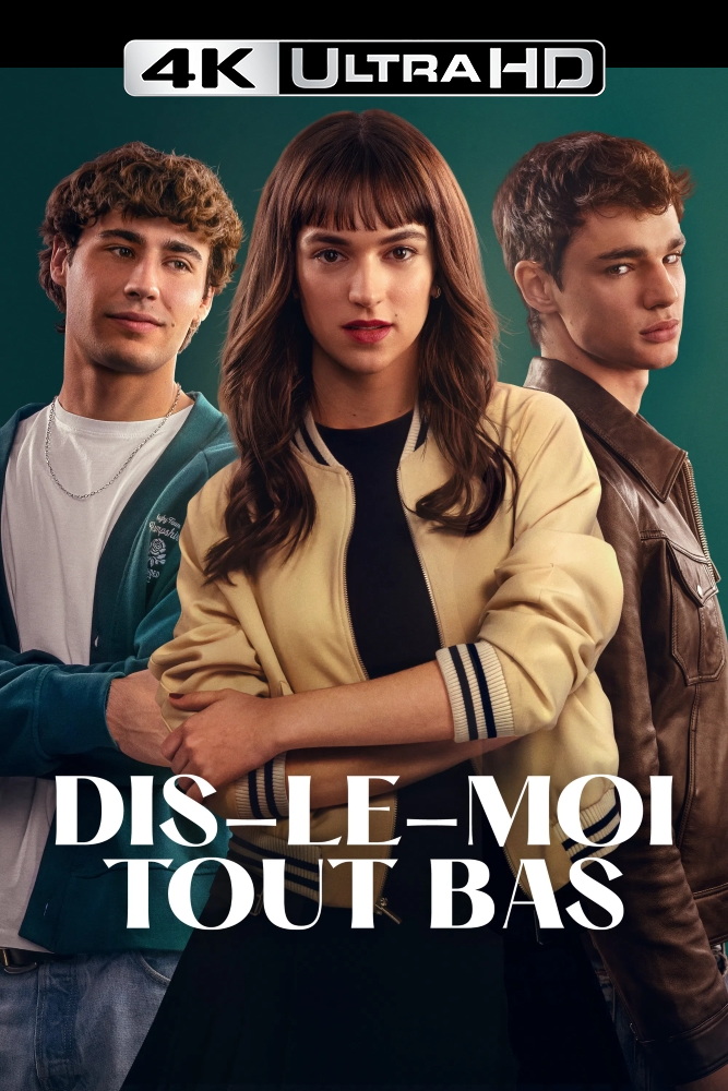 4K-FR - Dis-le-moi tout bas (2025)