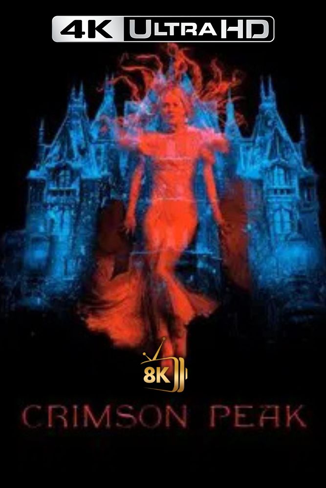 4K-IN - Crimson Peak (2015)