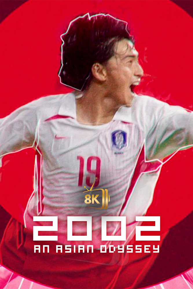 FIFA+ - 2002: This is an Asian Odyssey (2022)