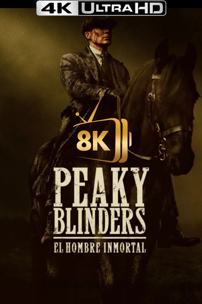 4K-ES-HDR - Peaky Blinders: El hombre inmortal (2026)