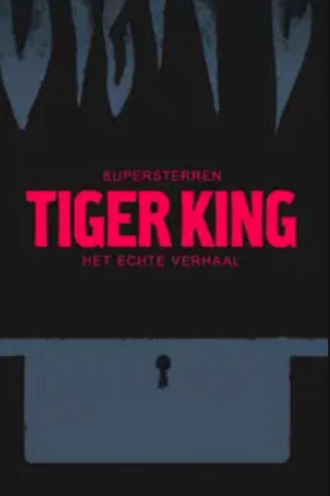 NL - Supersterren: Tiger King - Het Echte Verhaal
