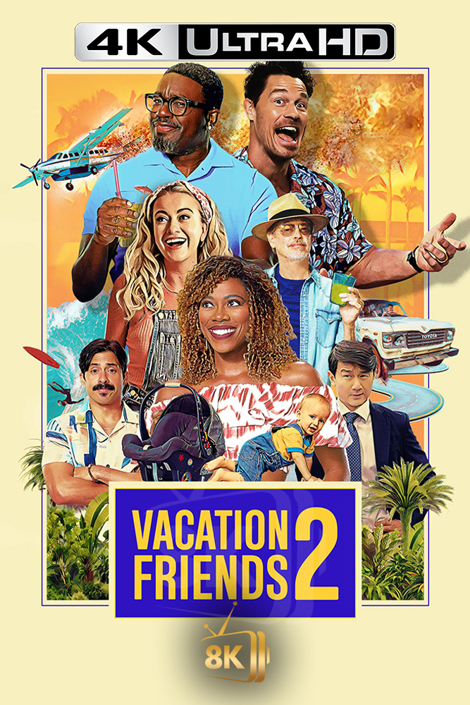 4K-AR - Vacation Friends 2 (2023)