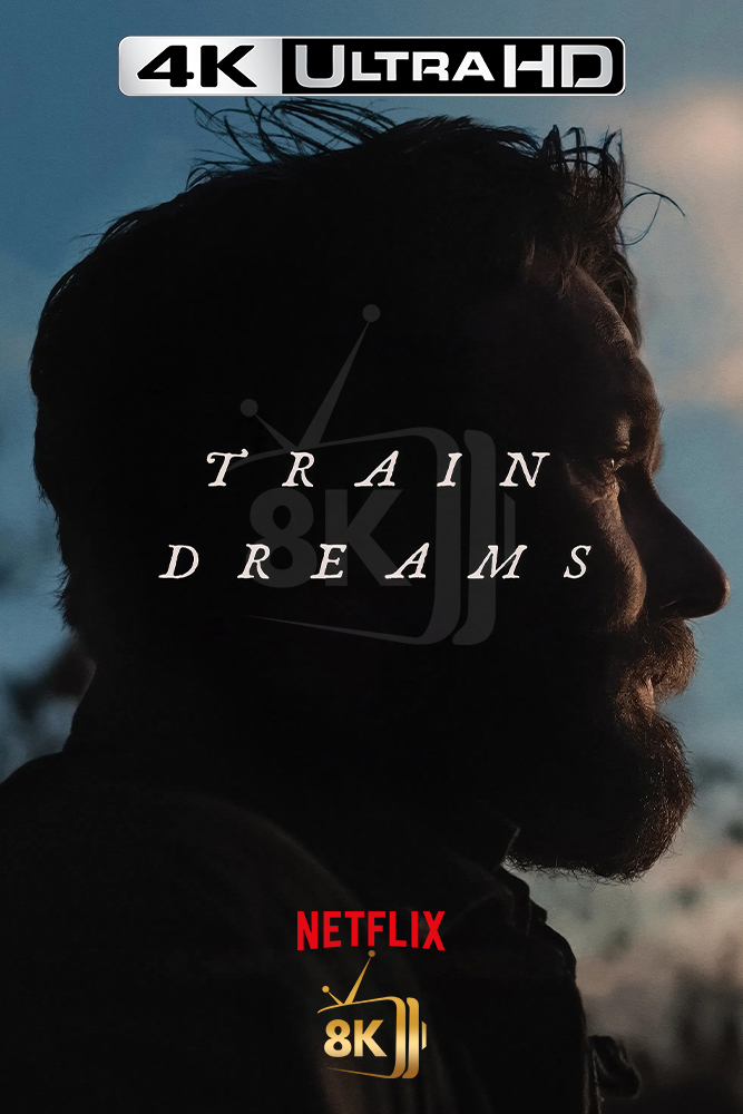 4K-NF - Train Dreams (2025)