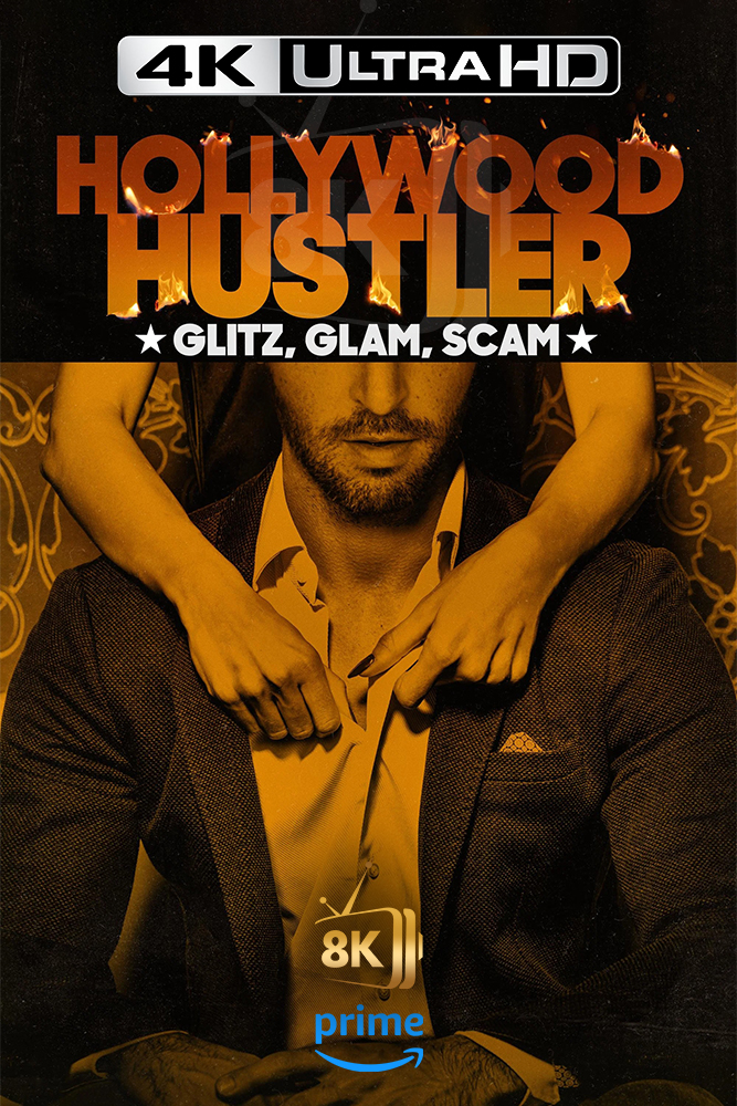 4K-AMZ - Hollywood Hustler: Glitz, Glam, Scam (2025) (US)