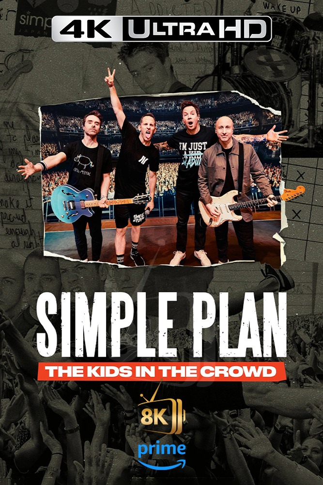 4K-AMZ - Simple Plan: The Kids in the Crowd (2025)
