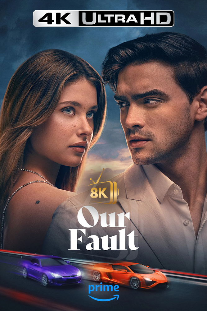4K-AMZ - Our Fault (2025)